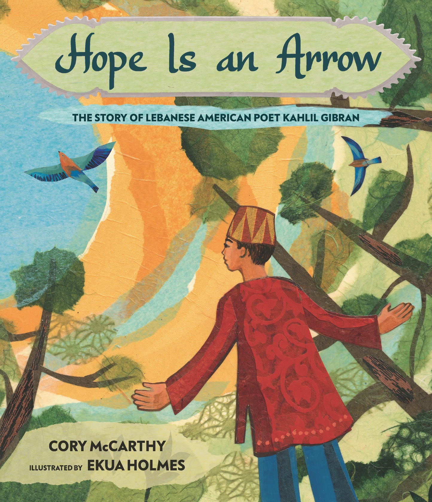 Hope Is an Arrow - The Story of Lebanese-American Poet Khalil Gibran