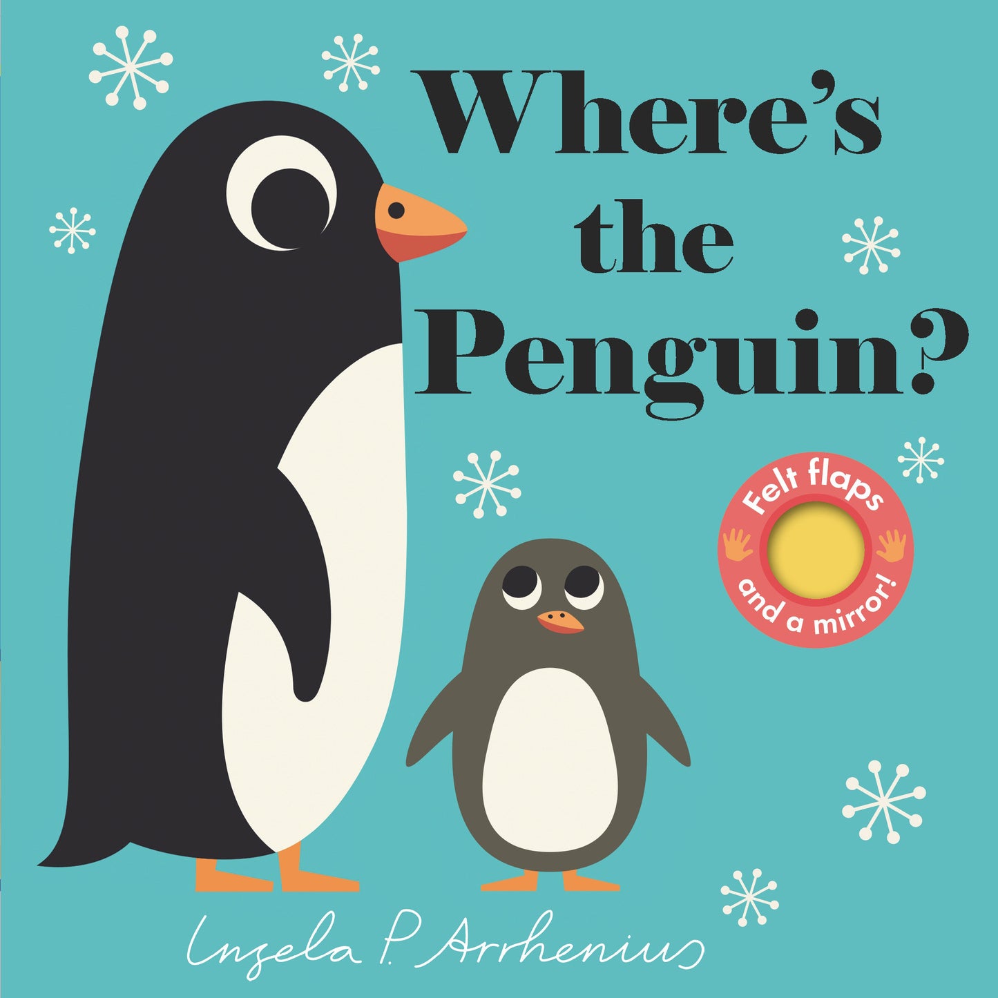 Where's the Penguin? - (An Interactive, Sensory Lift-the-Flap Book with Felt Flaps and a Mirror for Babies & Toddlers. Friendly Marine Ocean Animals Include a Whale, Seal, & Seagull.) (Where's The)