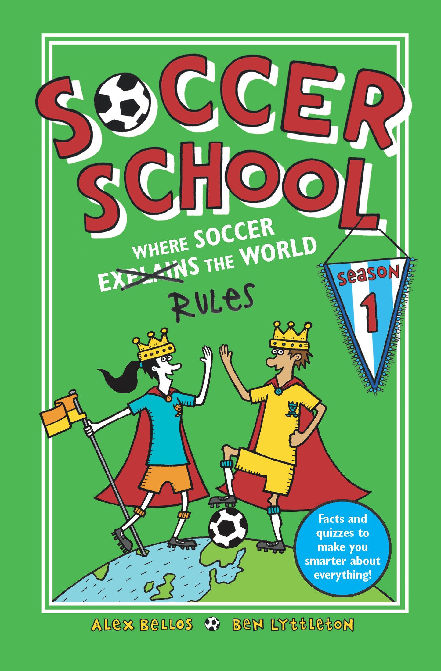 Soccer School Season 1: Where Soccer Explains (Rules) the World (Soccer School) (Book:1)