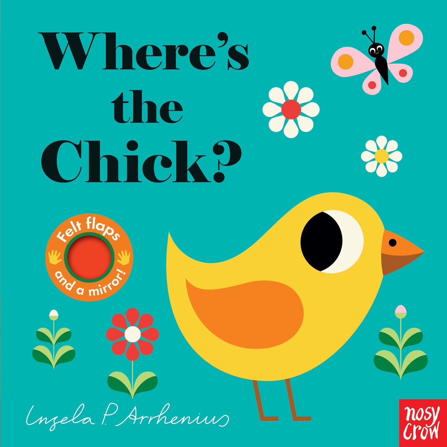 Where's the Chick? - (An Interactive, Sensory Lift-the-Flap Book with Felt Flaps and a Mirror for Babies & Toddlers. Friendly Baby Farm Animals Include a Kitten, Lamb, & Bunny.) (Where's The)