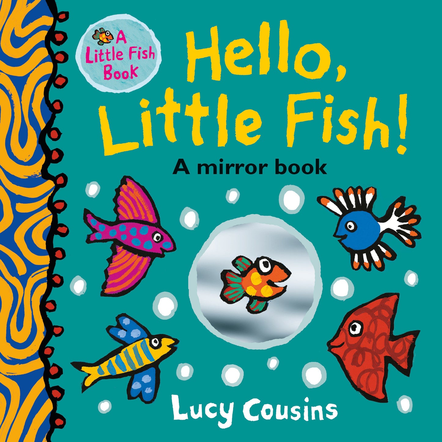 Hello, Little Fish!: A Mirror Book - (An Interactive Rhyming Board Book for Babies and Toddlers Featuring Ocean Animals and Playful Fun) (Little Fish)