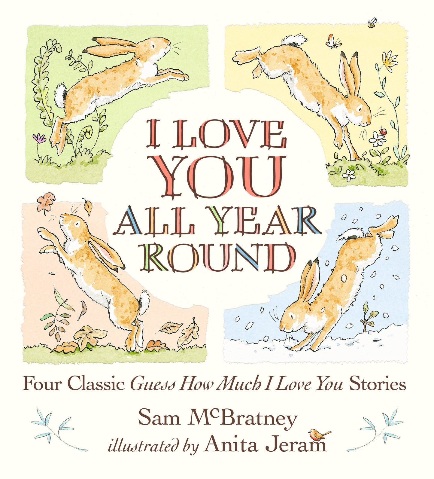 I Love You All Year Round: Four Classic Guess How Much I Love You Stories - (Seasonal Stories of Parental Love with Little Nutbrown Hare) (Guess How Much I Love You)