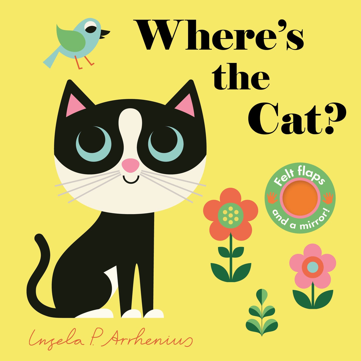 Where's the Cat? - (An Interactive, Sensory Lift-the-Flap Book with Felt Flaps and a Mirror for Babies & Toddlers. Friendly Pets Include a Goldfish, a Dog, & Guinea Pig.) (Where's The)