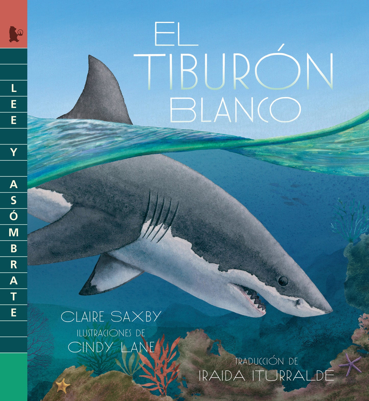 El tibur�n blanco - Lee y as�mbrate (Un libro �lbum informativo y educativo que explora la vida oce�nica y la ciencia marina para ni�os de 5 a 8 a�os) (Lee y as�mbrate)