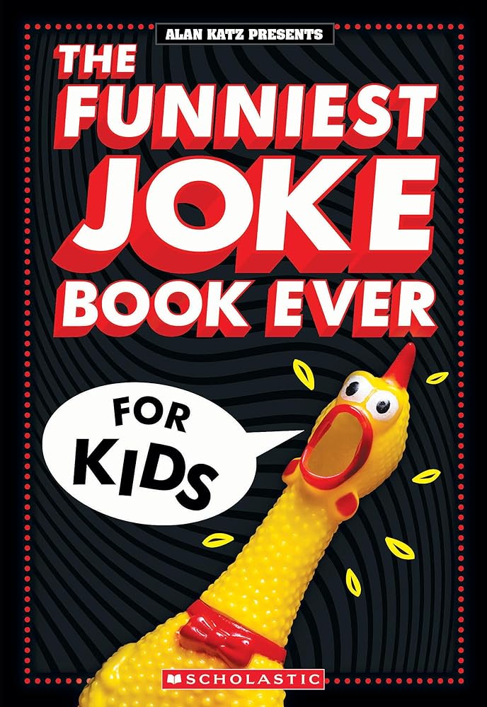 The Funniest Joke Book Ever For Kids by Alan Katz, Ellen Duda
