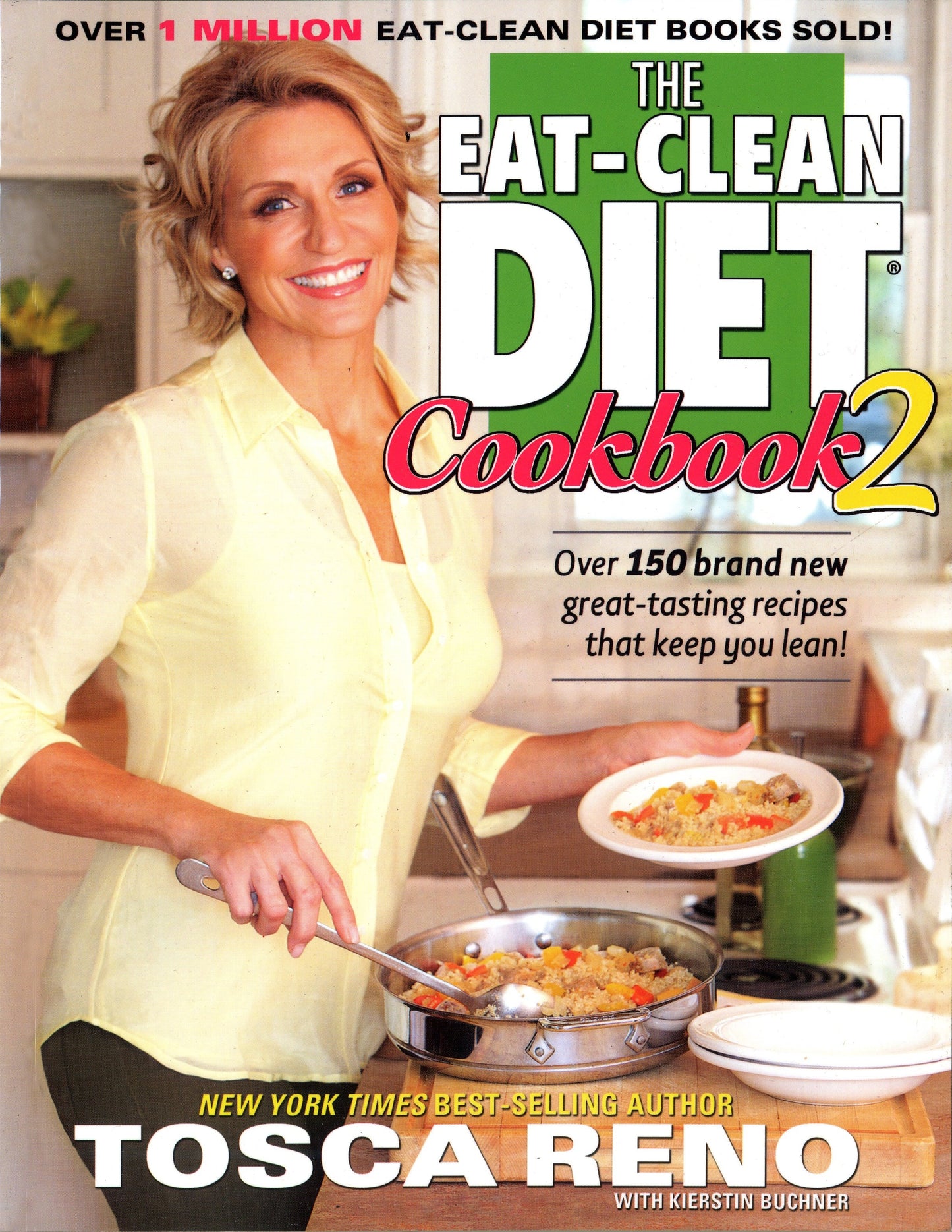 The Eat-Clean Diet Cookbook 2 - Over 150 brand new great-tasting recipes that keep you lean! (Eat Clean Diet Cookbooks) (Book:2)