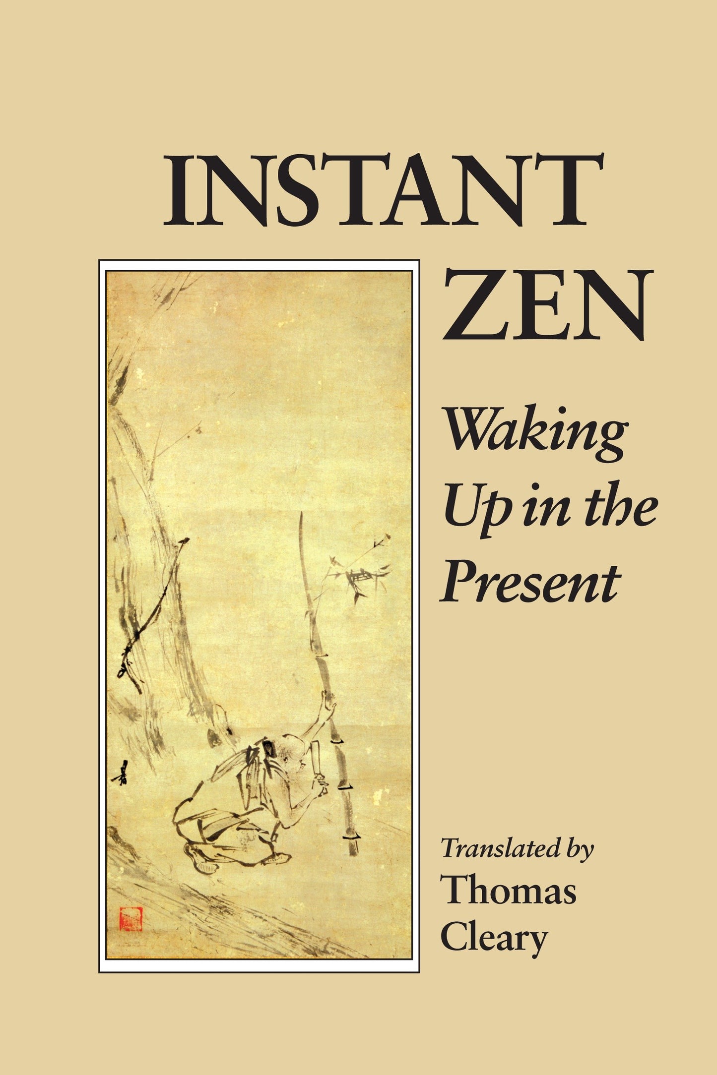 Instant Zen - Waking Up in the Present