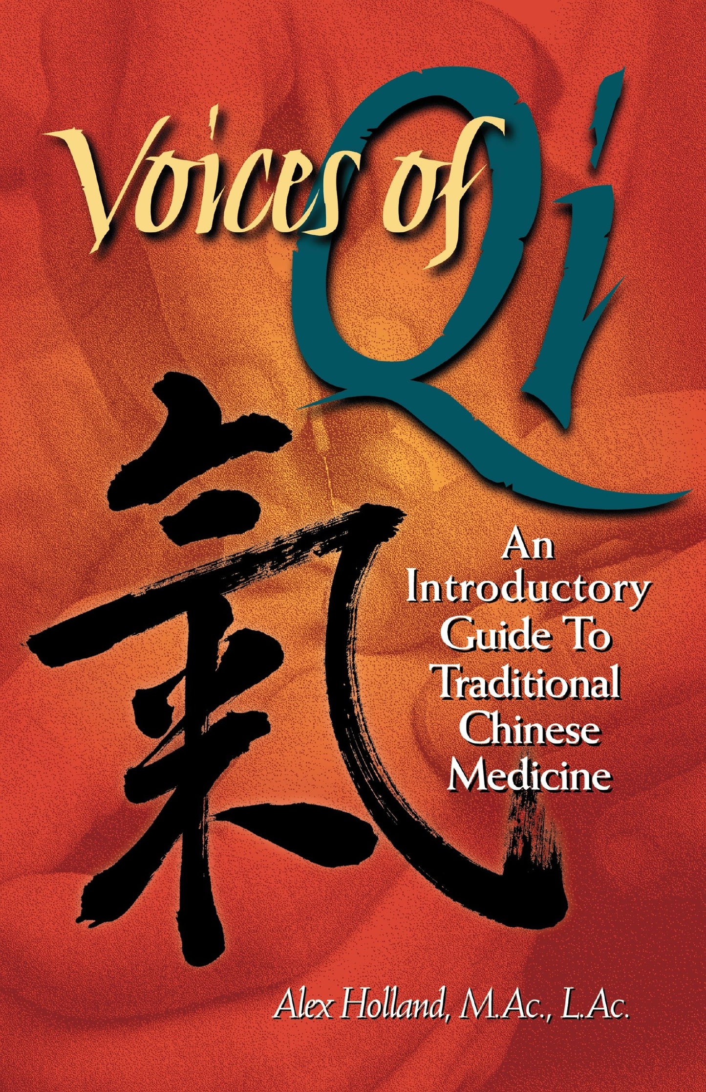 Voices of Qi - An Introductory Guide to Traditional Chinese Medicine