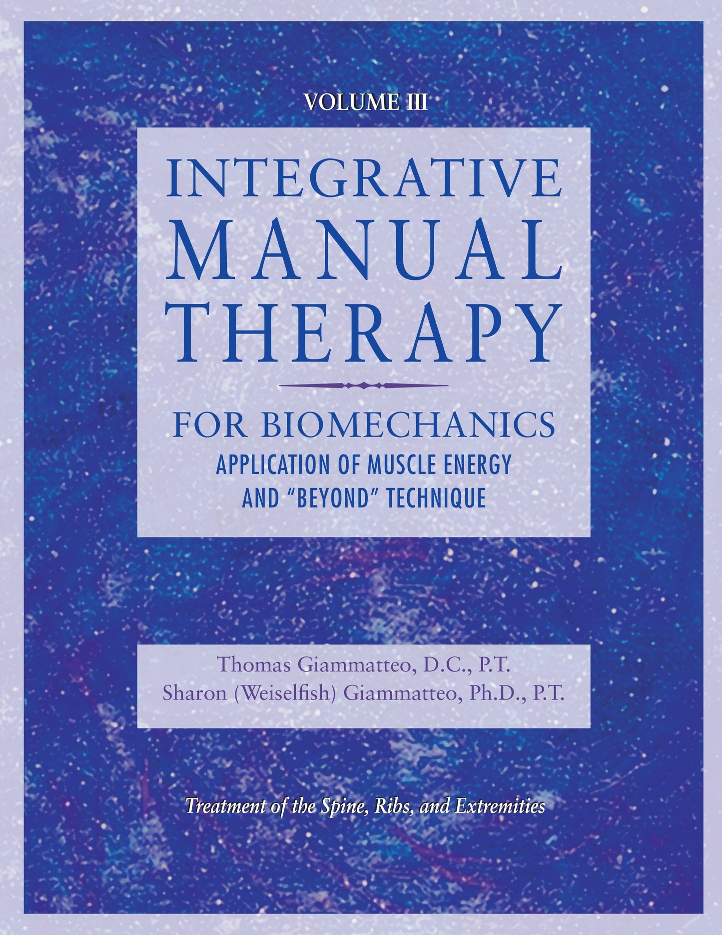 Integrative Manual Therapy for Biomechanics - Application of Muscle Energy and "Beyond" Technique
