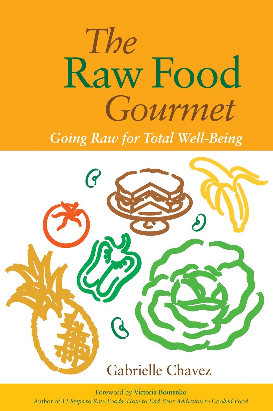 The Raw Food Gourmet - Going Raw for Total Well-Being