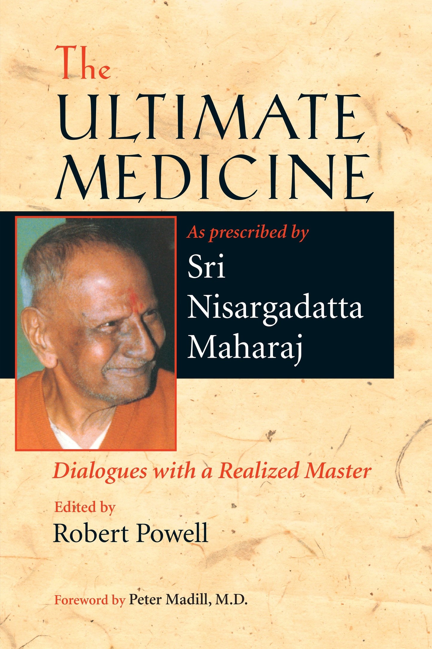 The Ultimate Medicine - Dialogues with a Realized Master