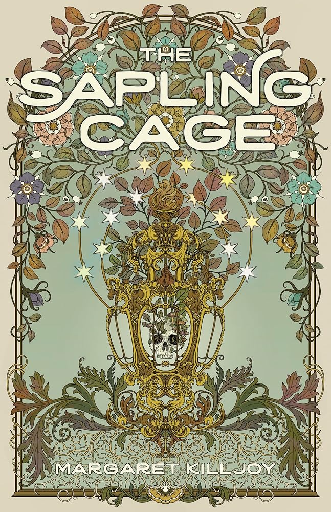 The Sapling Cage: A Novel (Daughters of the Empty Throne, 1) by Margaret Killjoy