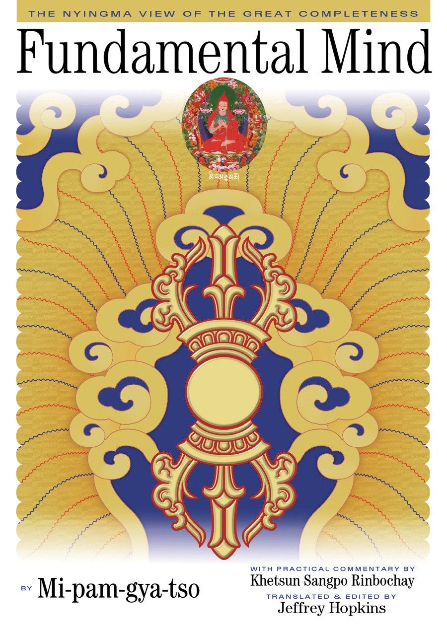 Fundamental Mind - The Nyingma View of the Great Completeness