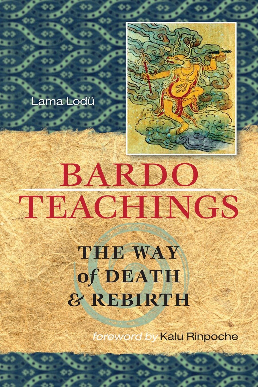 Bardo Teachings - The Way of Death and Rebirth