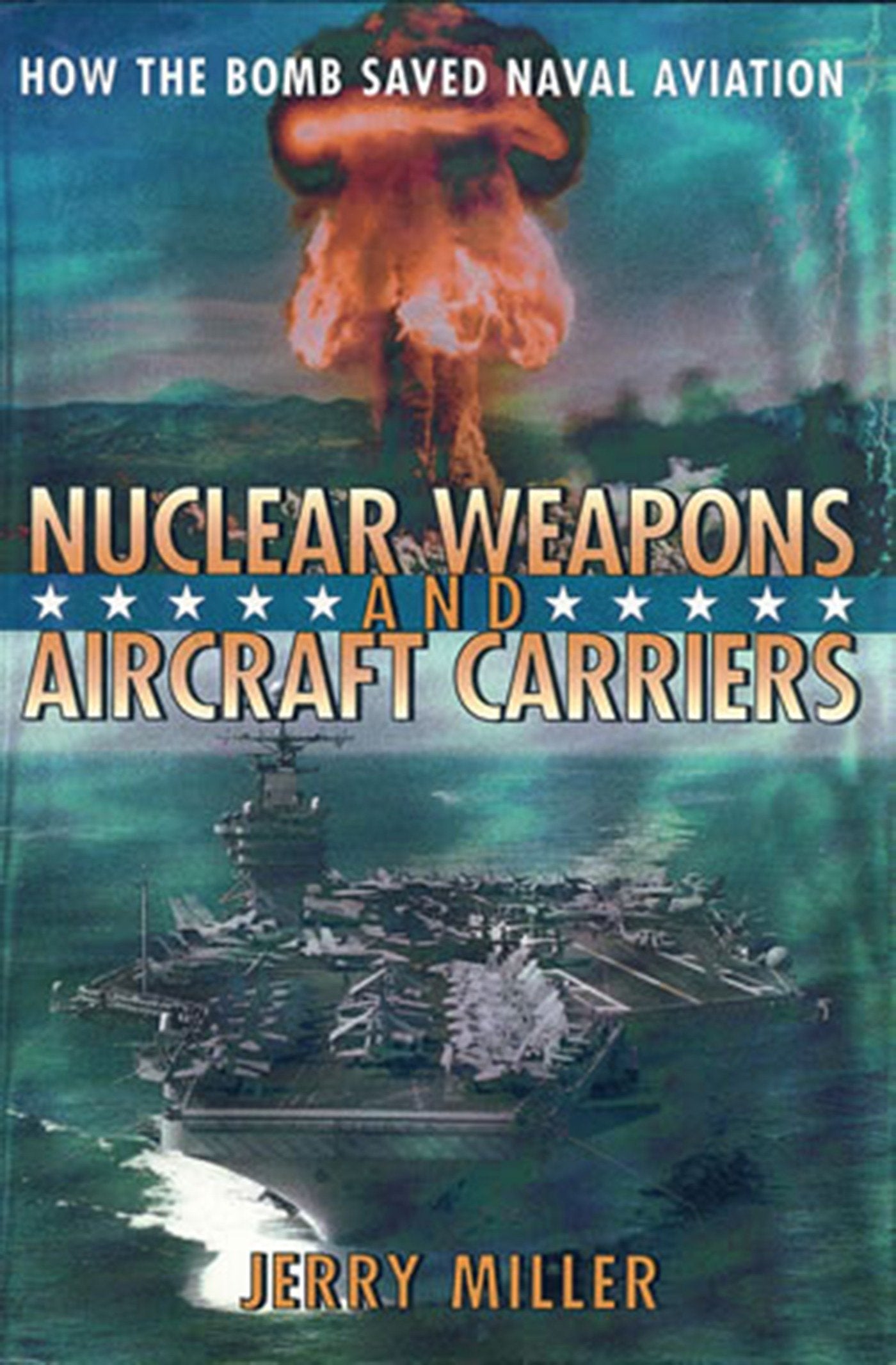 Nuclear Weapons and Aircraft Carriers - How the Bomb Saved Naval Aviation