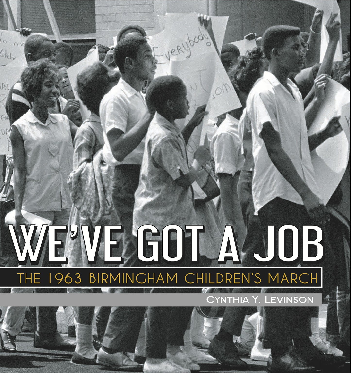 We've Got a Job - The 1963 Birmingham Children's March