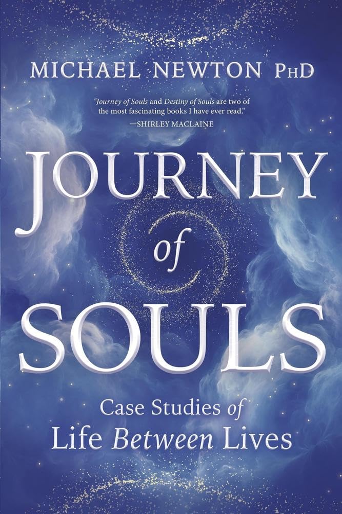 Journey of Souls: Case Studies of Life Between Lives (Michael Newton's Journey of Souls, 1) by Michael Newton
