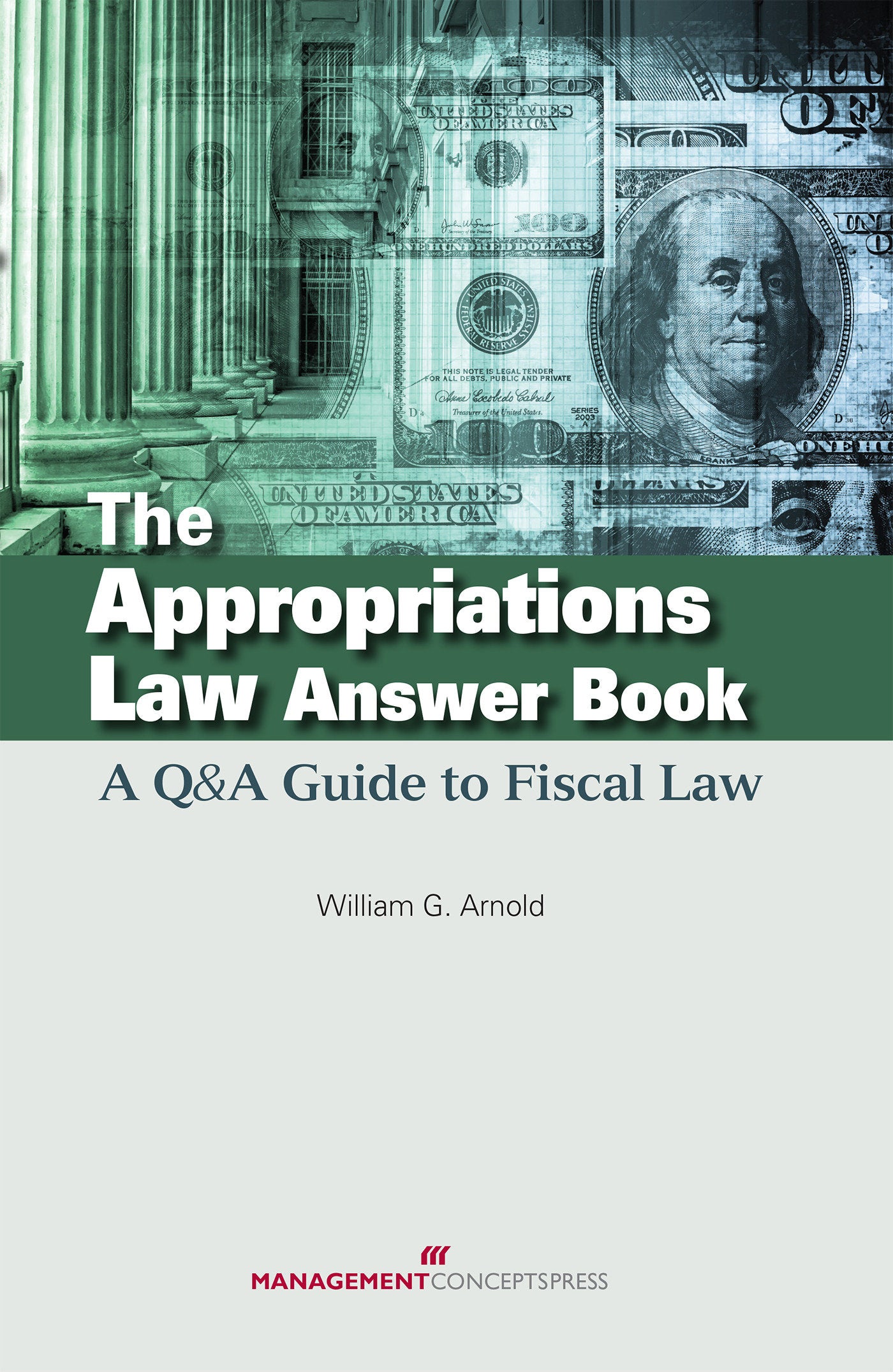 The Appropriations Law Answer Book - A Q&A Guide to Fiscal Law