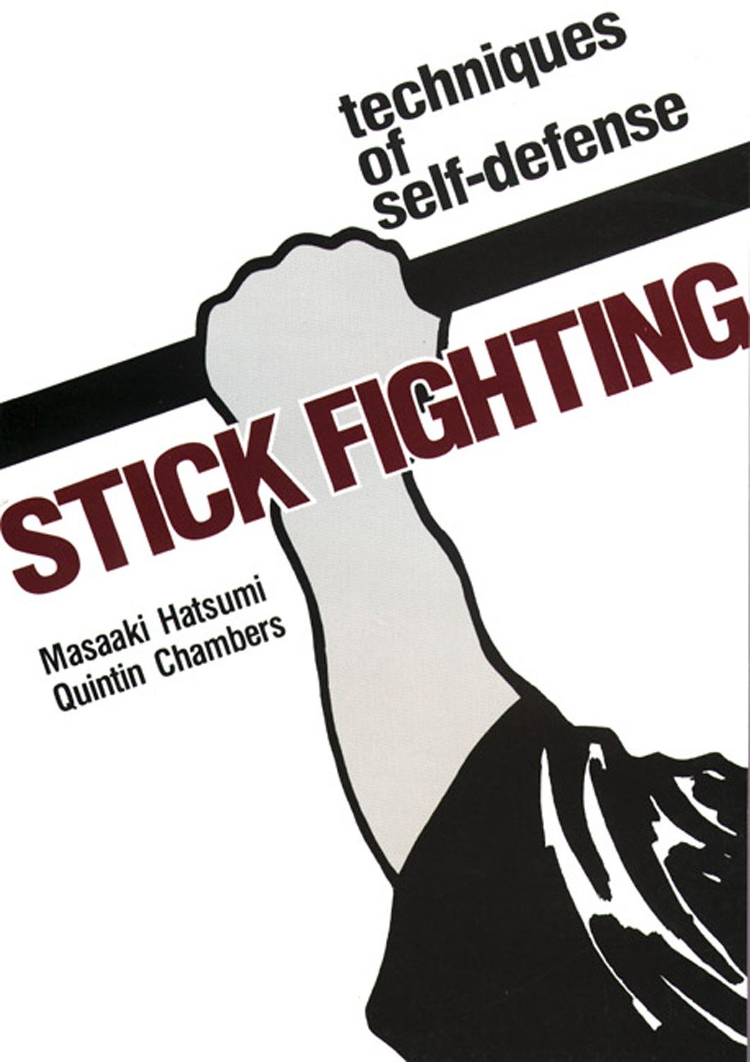 Stick Fighting - Techniques of Self-Defense