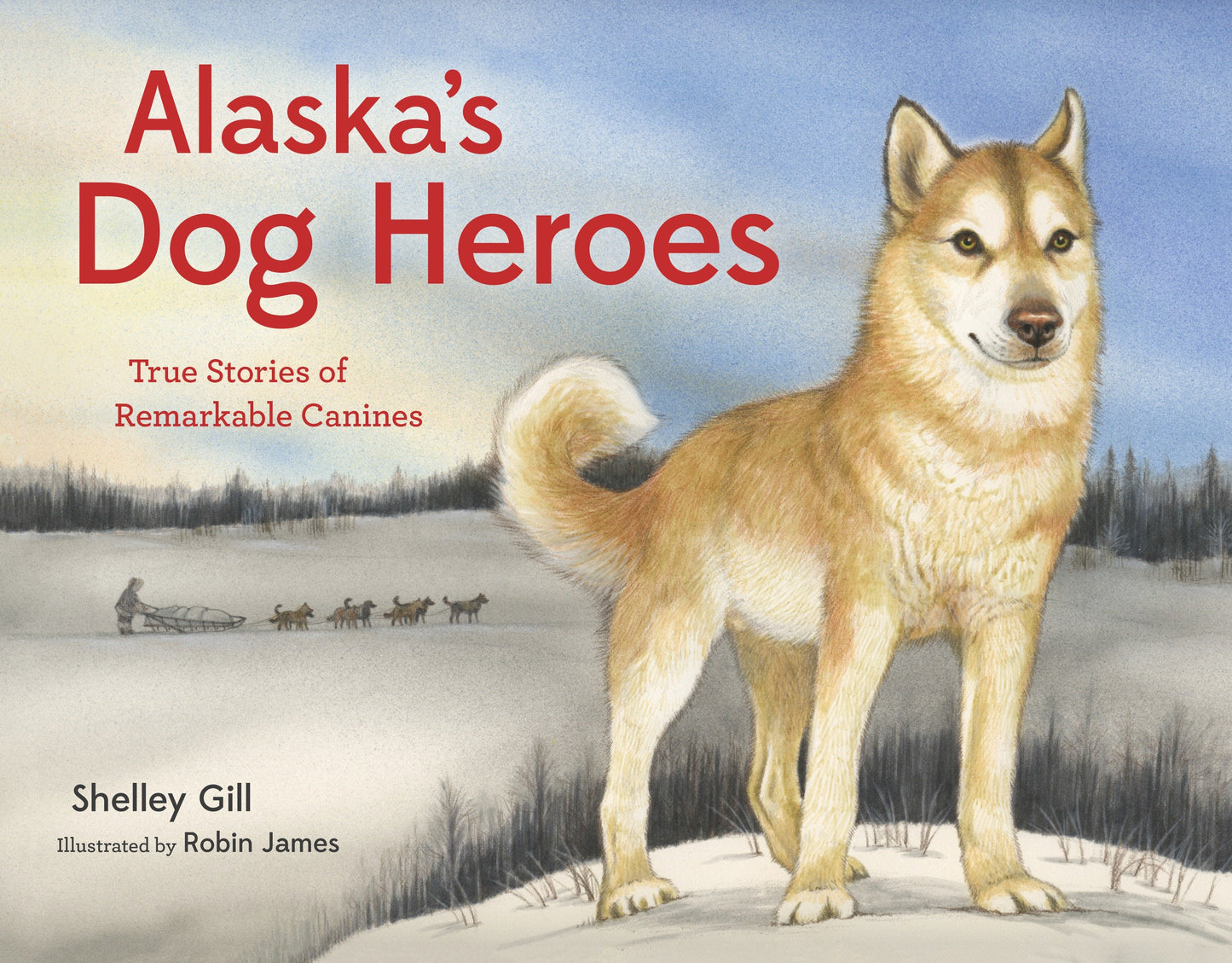 Alaska's Dog Heroes - True Stories of Remarkable Canines (Alaska Books)