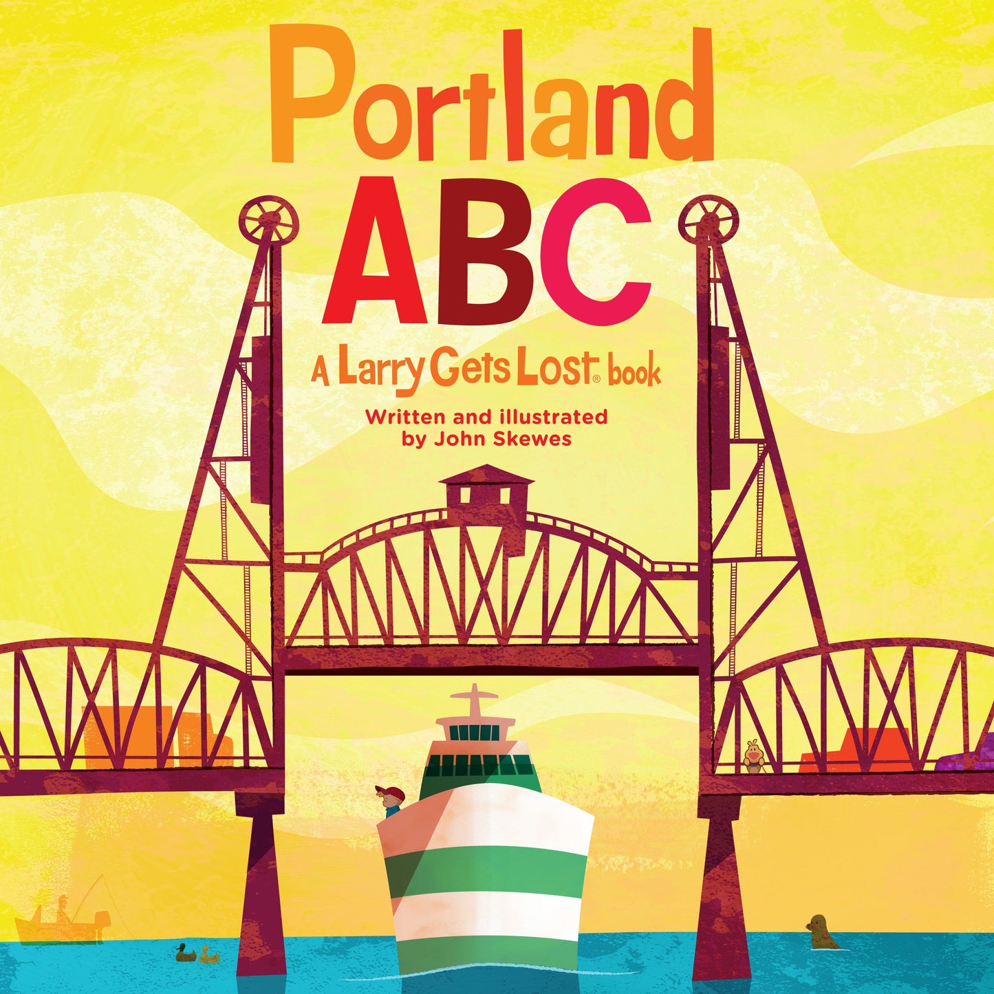 Portland ABC: A Larry Gets Lost Book (Larry Gets Lost)