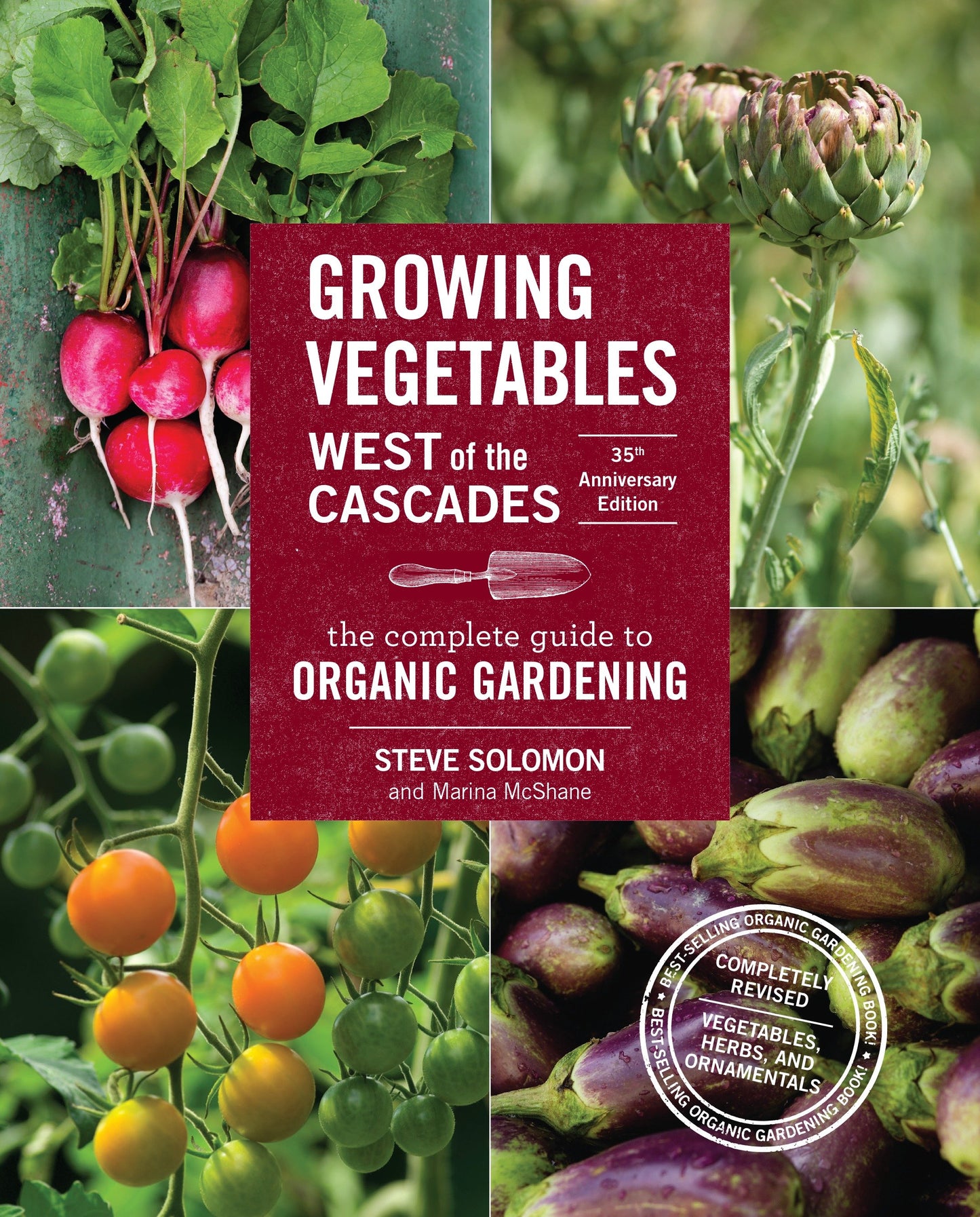 Growing Vegetables West of the Cascades, 35th Anniversary Edition - The Complete Guide to Organic Gardening