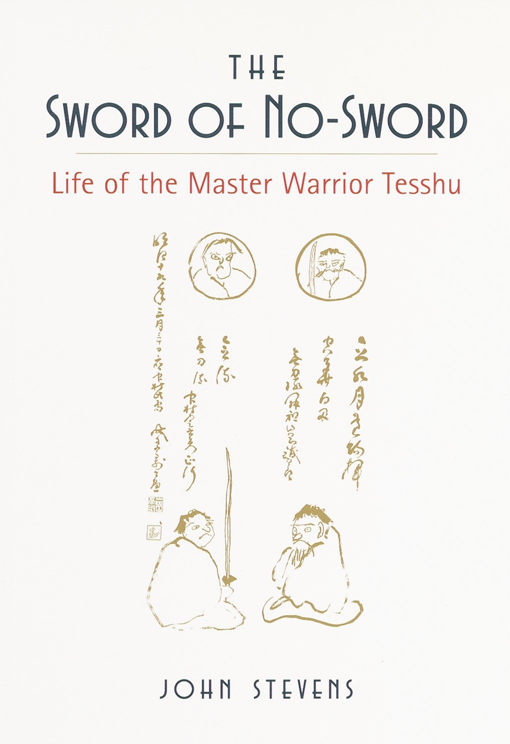The Sword of No-Sword - Life of the Master Warrior Tesshu