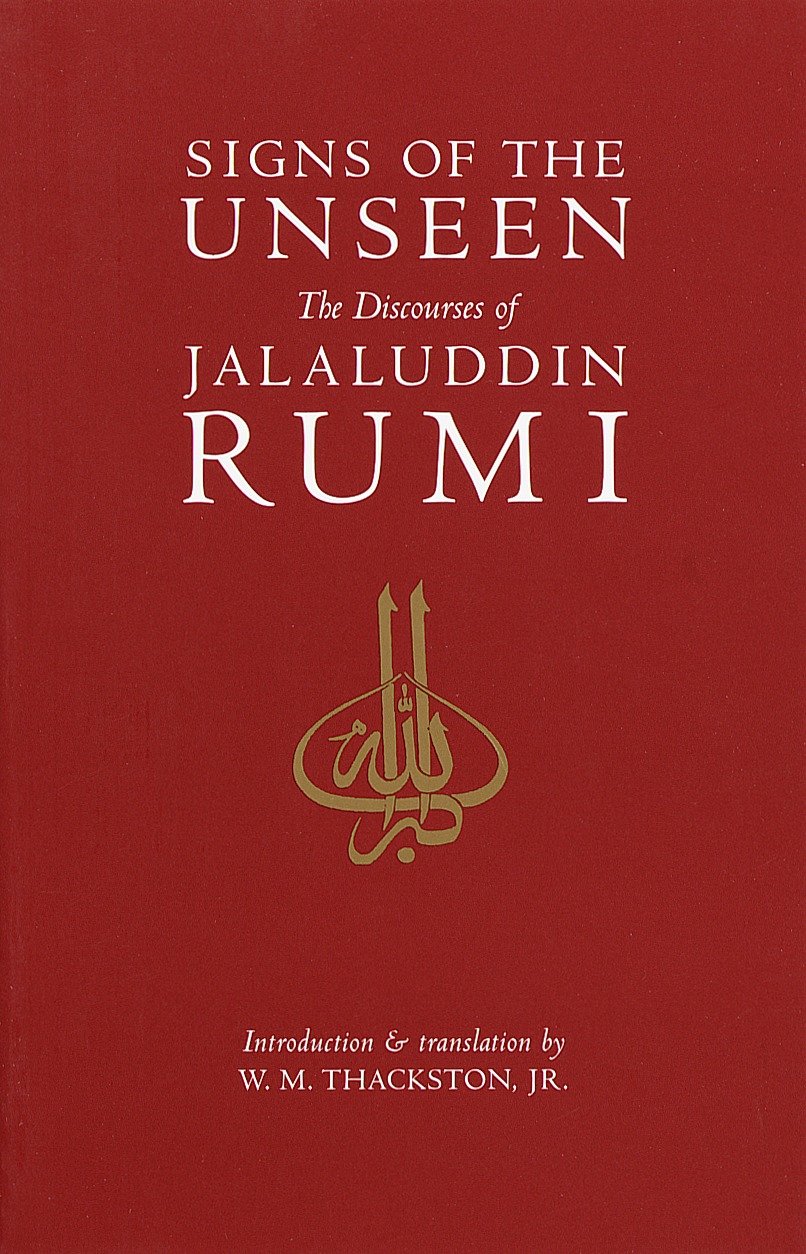 Signs of the Unseen - The Discourses of Jalaluddin Rumi