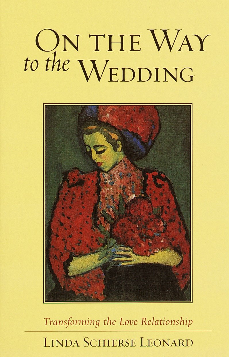 On the Way to the Wedding - Transforming the Love Relationship