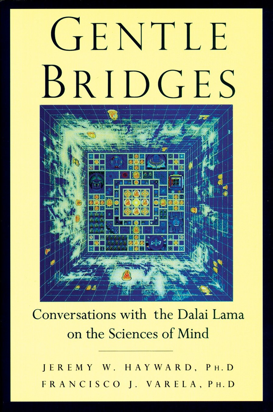 Gentle Bridges - Conversations with the Dalai Lama on the Sciences of Mind