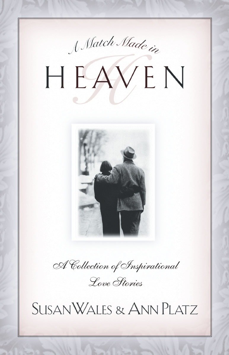 A Match Made in Heaven - A Collection of Inspirational Love Stories (Match Made in Heaven) (Book:1)