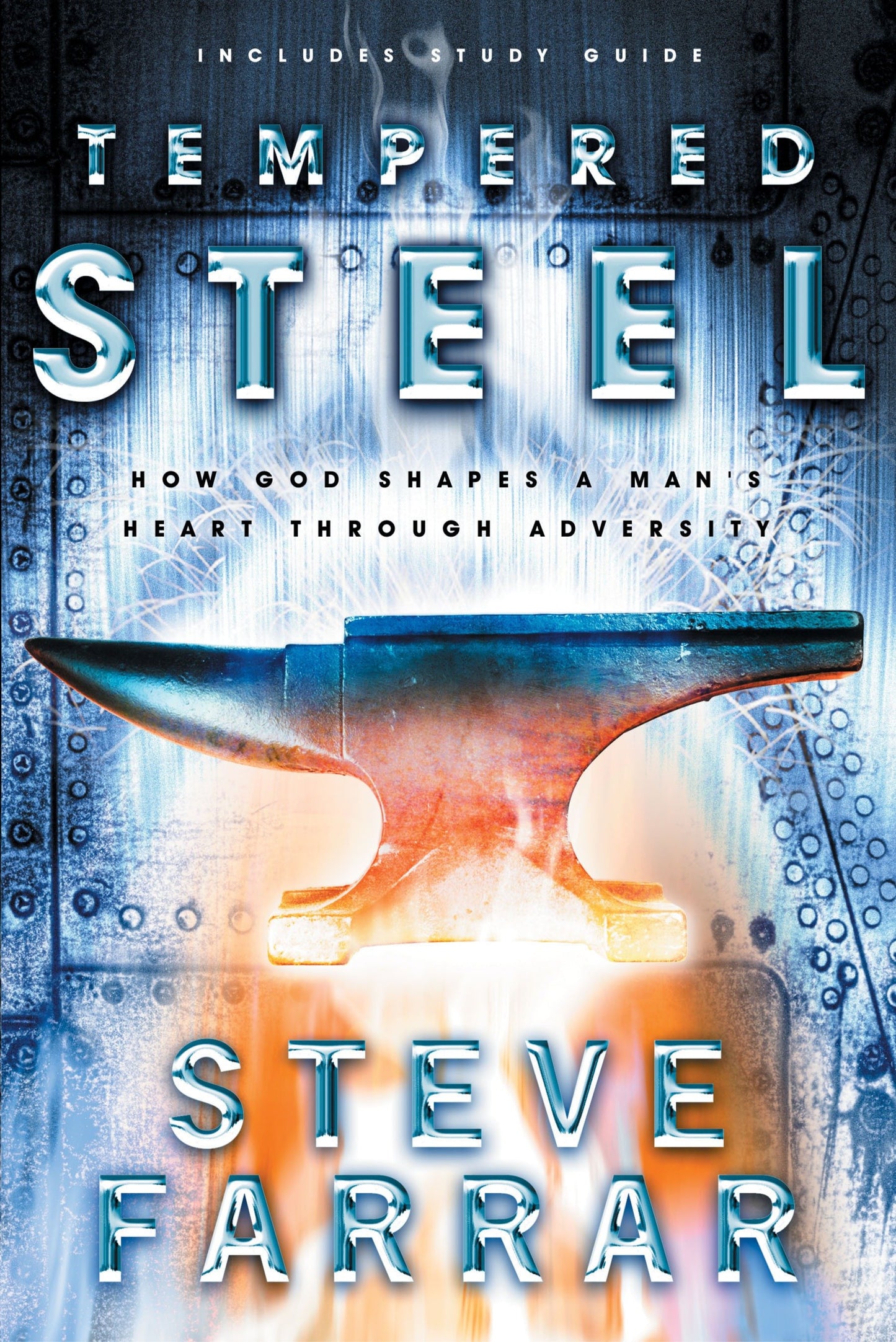 Tempered Steel - How God Shapes a Man's Heart through Adversity