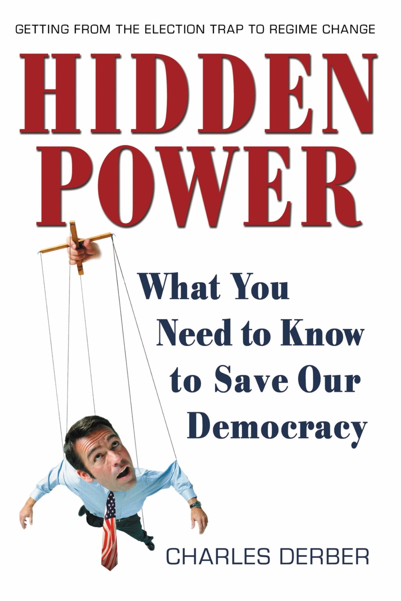 Hidden Power - What You Need to Know to Save Our Democracy