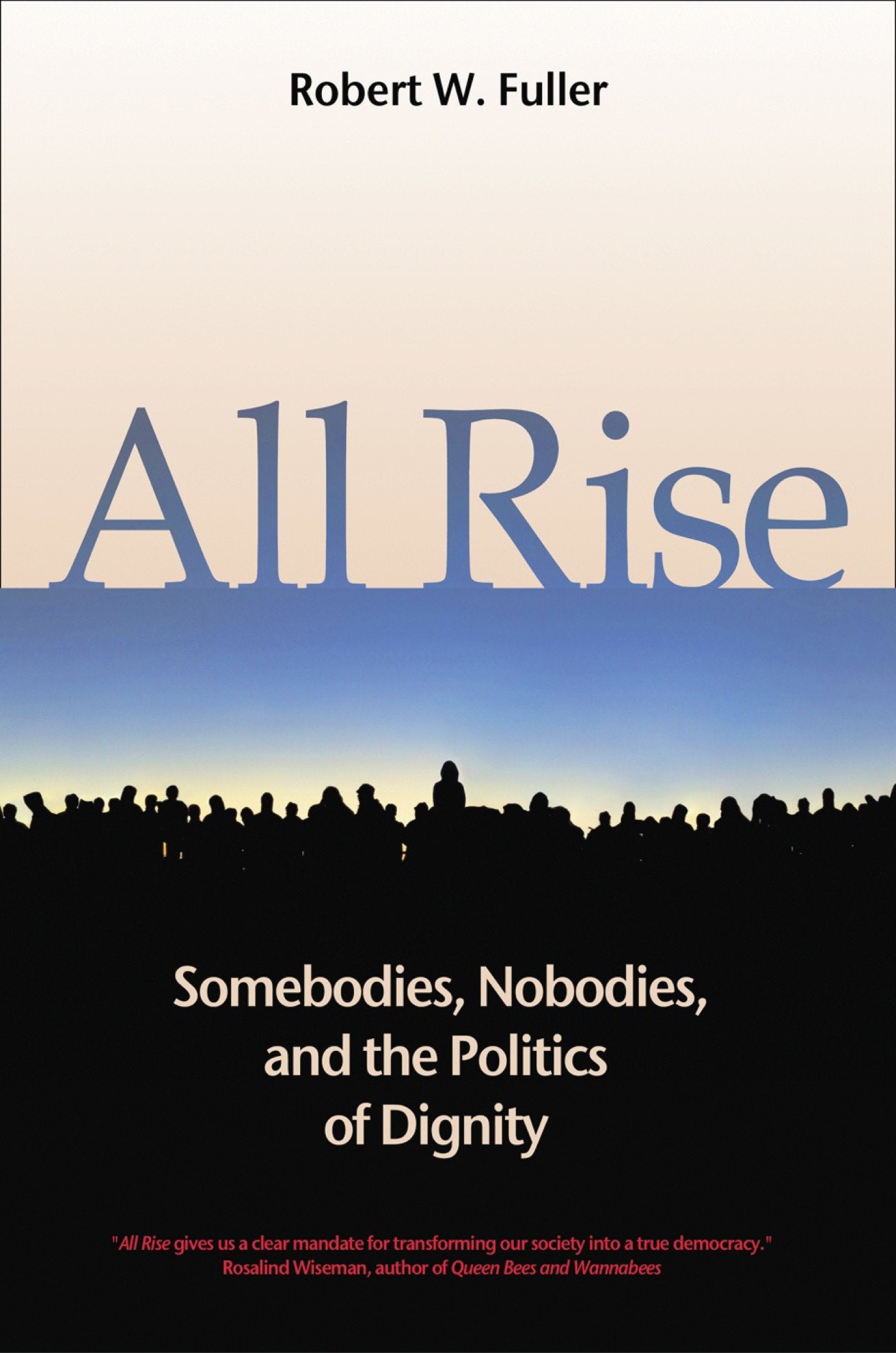 All Rise - Somebodies, Nobodies, and the Politics of Dignity