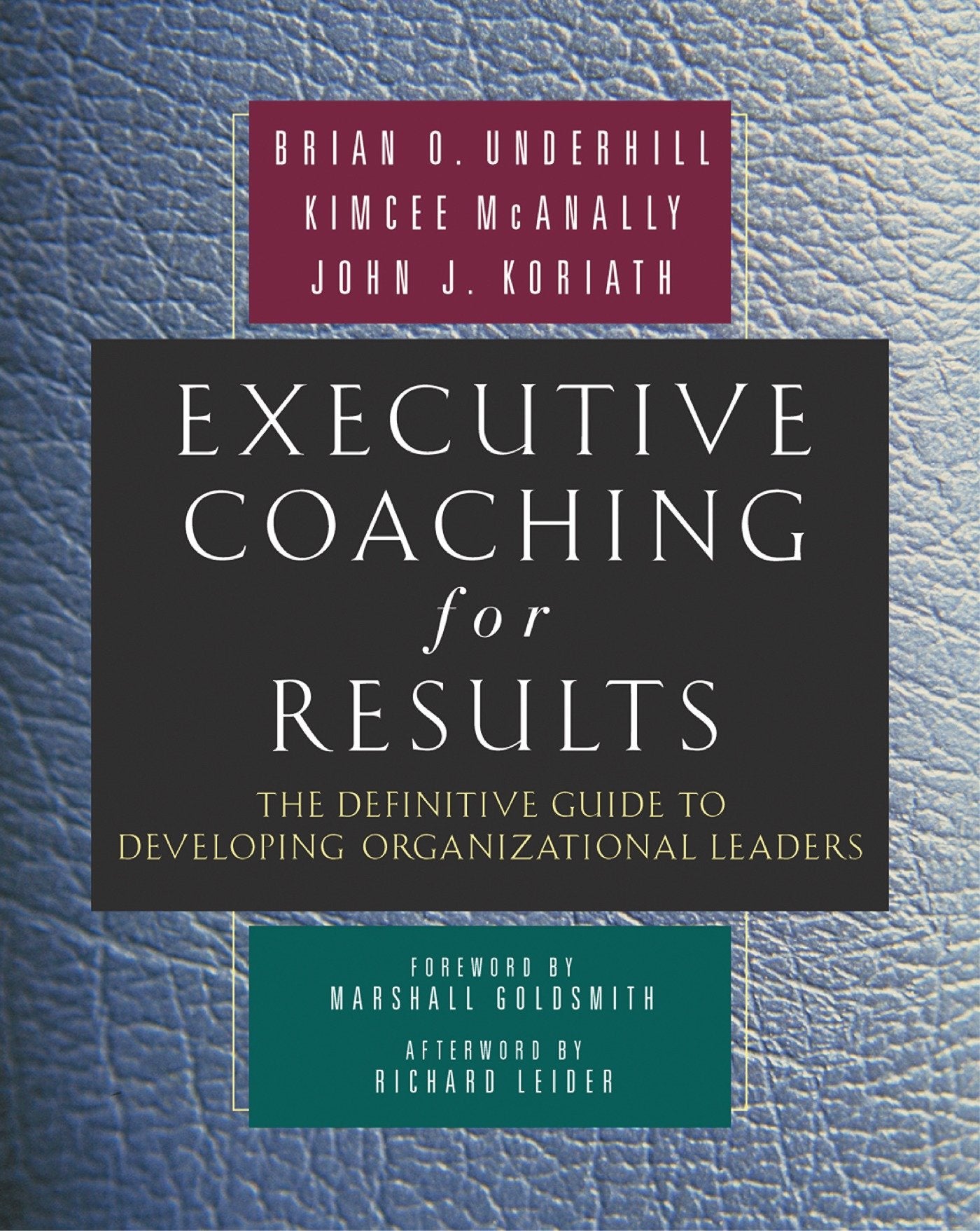Executive Coaching for Results - The Definitive Guide to Developing Organizational Leaders