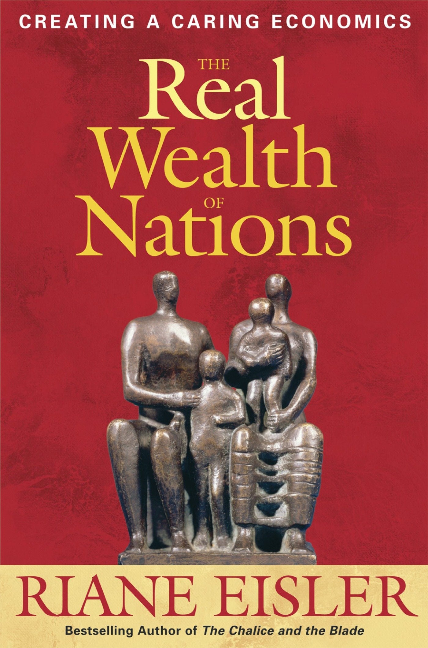The Real Wealth of Nations - Creating A Caring Economics