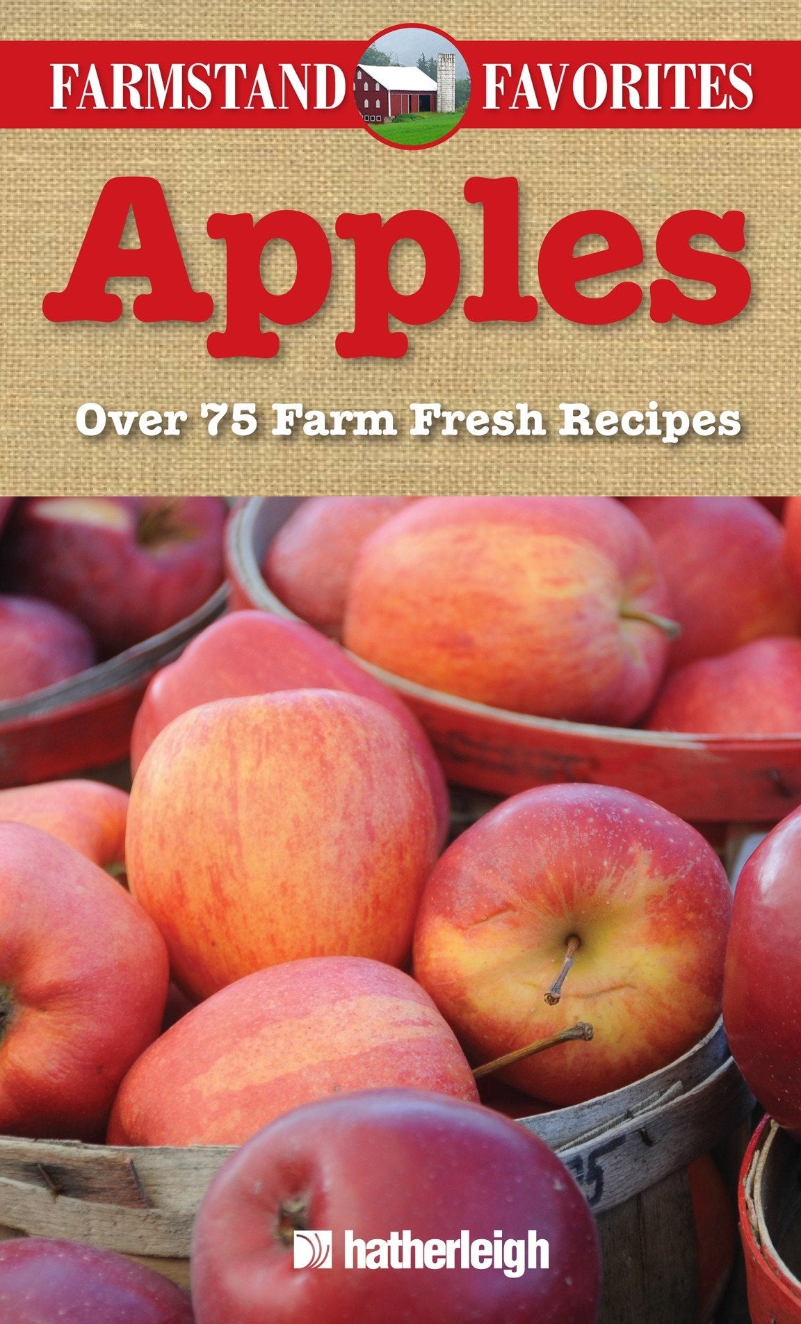 Apples: Farmstand Favorites - Over 75 Farm-Fresh Recipes (Farmstand Favorites) (Book:2)