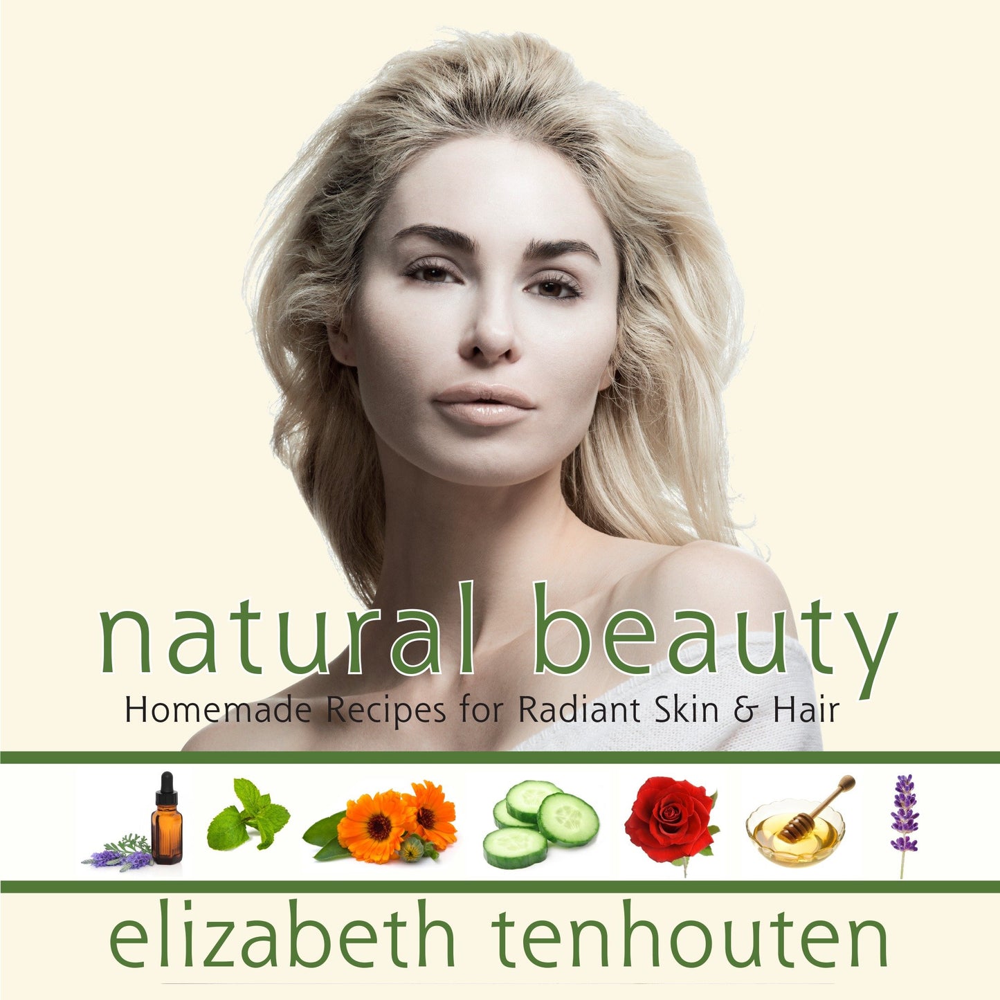 Natural Beauty - Homemade Recipes for Radiant Skin & Hair