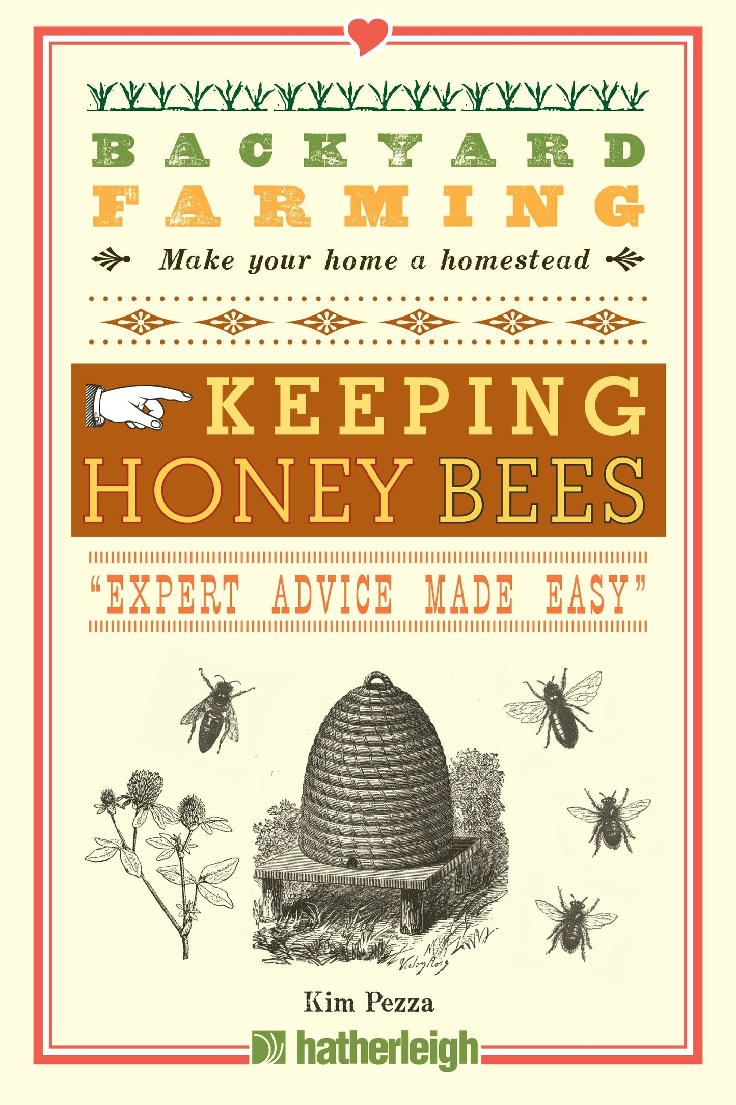 Backyard Farming: Keeping Honey Bees - From Hive Management to Honey Harvesting and More (Backyard Farming) (Book:3)