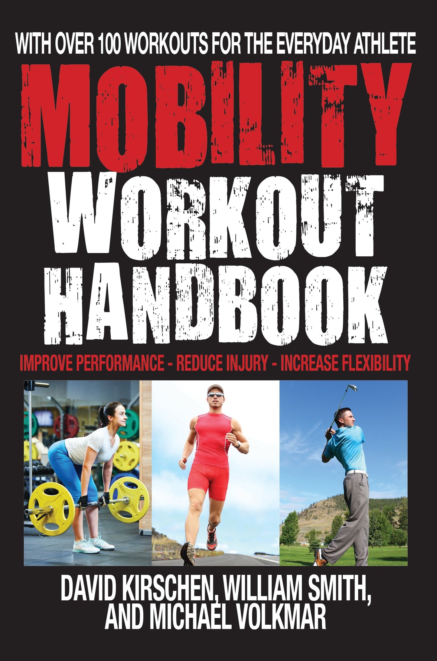 The Mobility Workout Handbook - Over 100 Sequences for Improved Performance, Reduced Injury, and Increased Flexibility