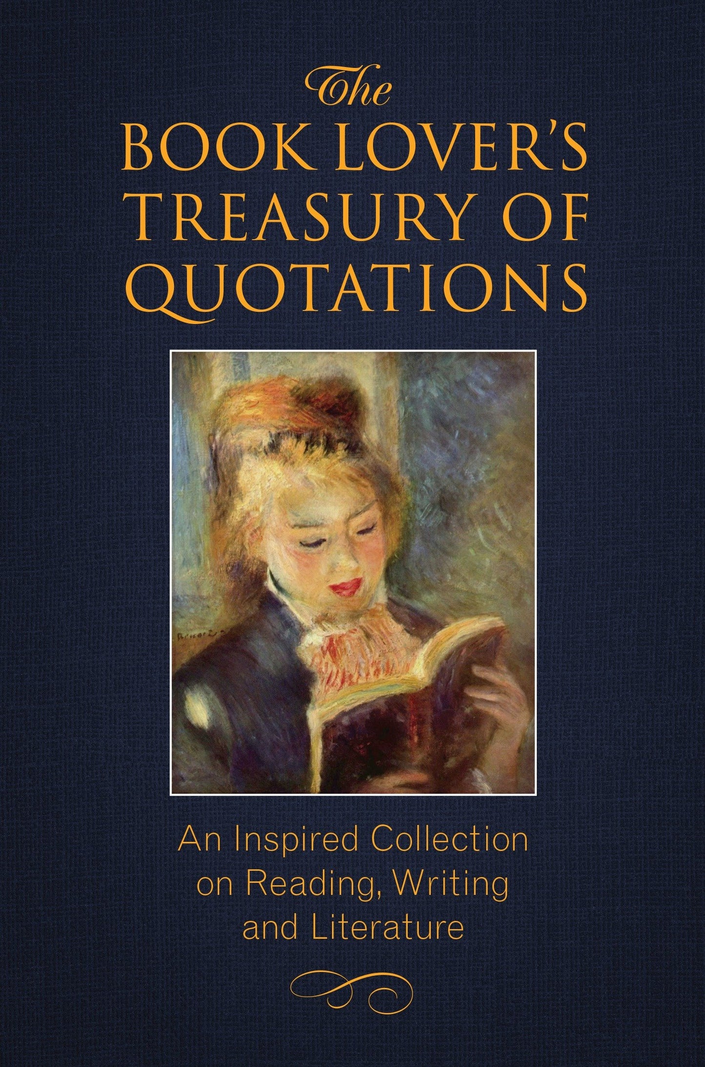 The Book Lover's Treasury of Quotations - An Inspired Collection on Reading, Writing and Literature (Little Book. Big Idea.)