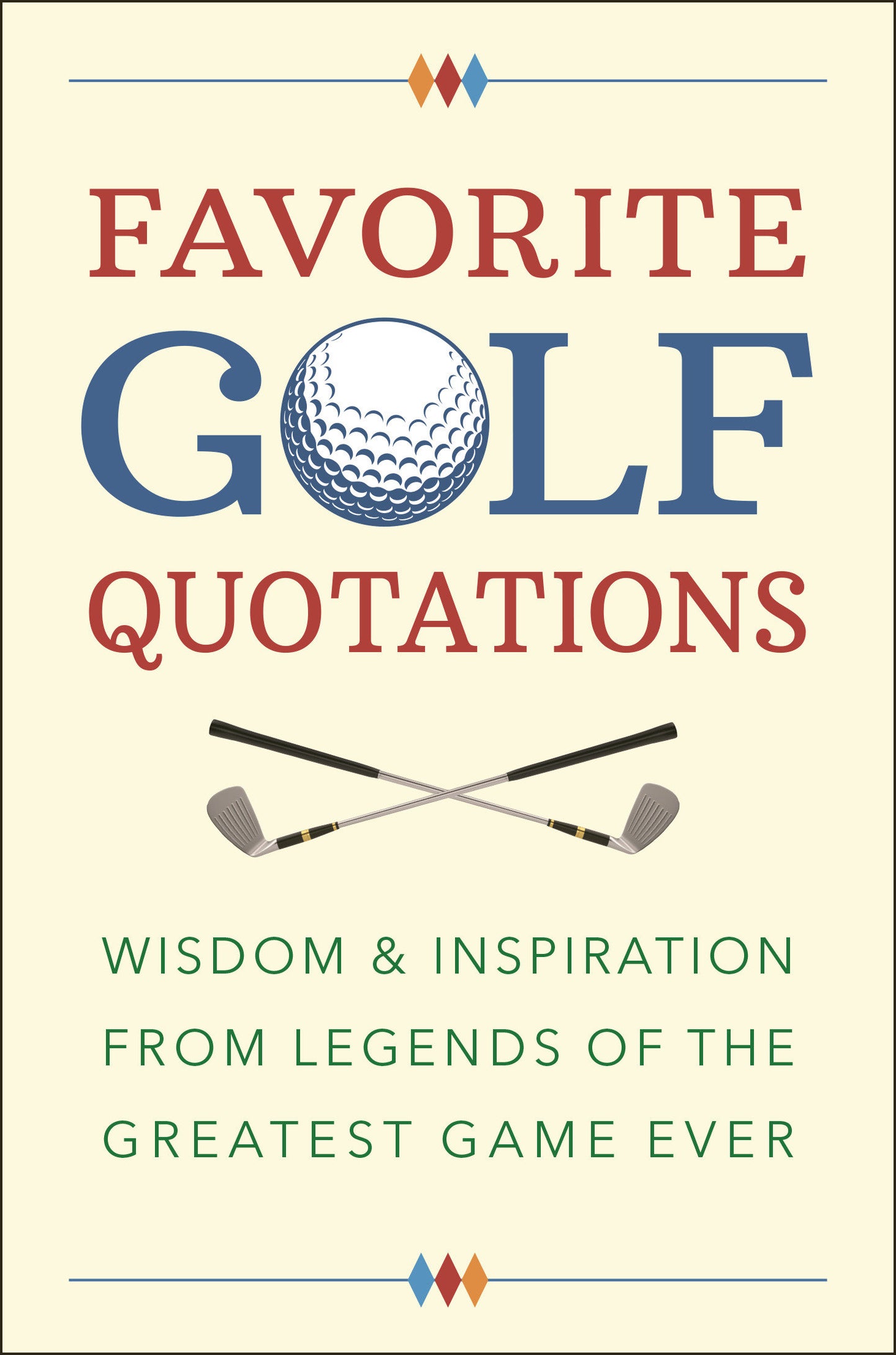 Favorite Golf Quotations - Wisdom & Inspiration from Legends of the Greatest Game Ever