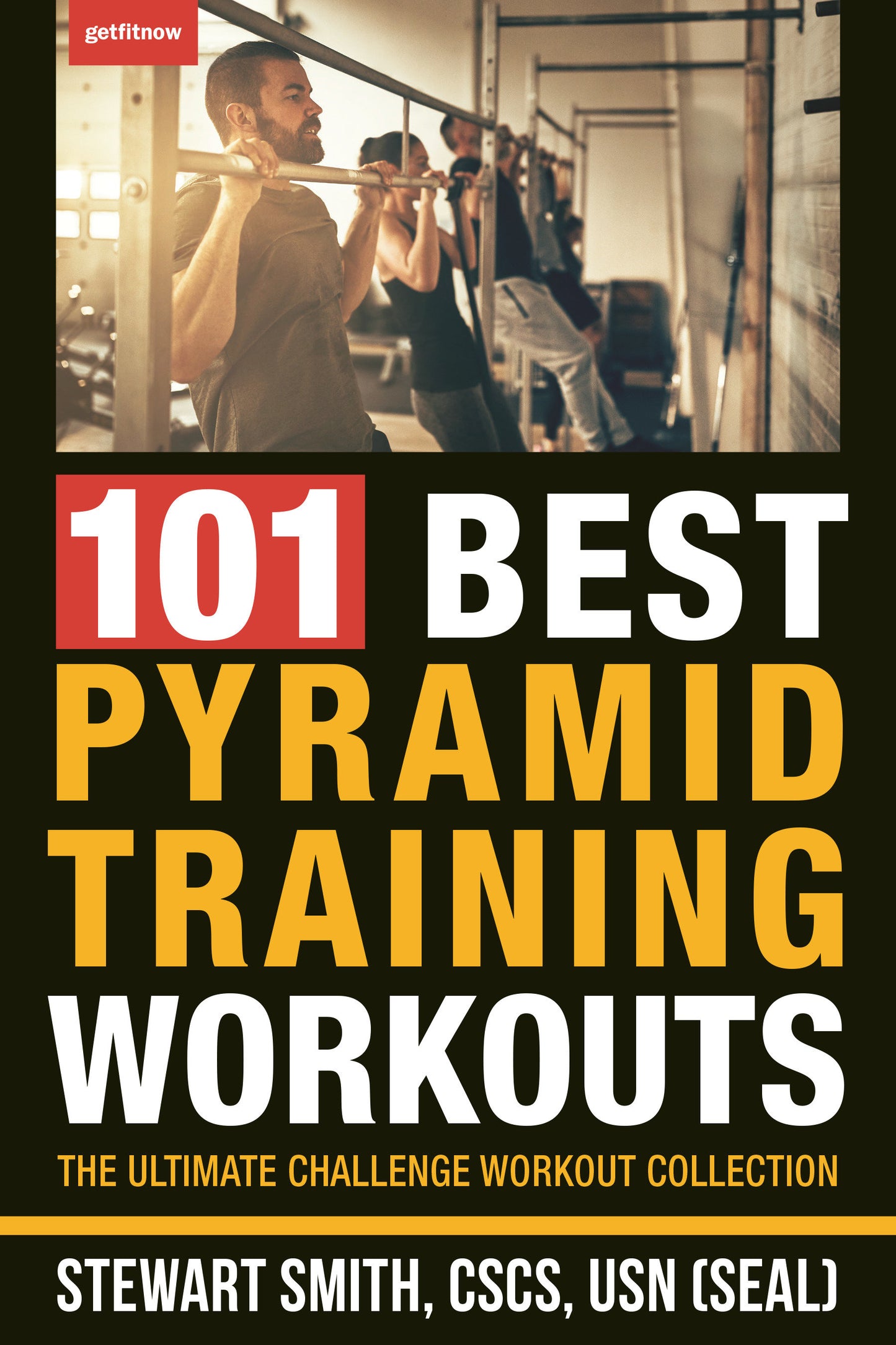 101 Best Pyramid Training Workouts - The Ultimate Challenge Workout Collection