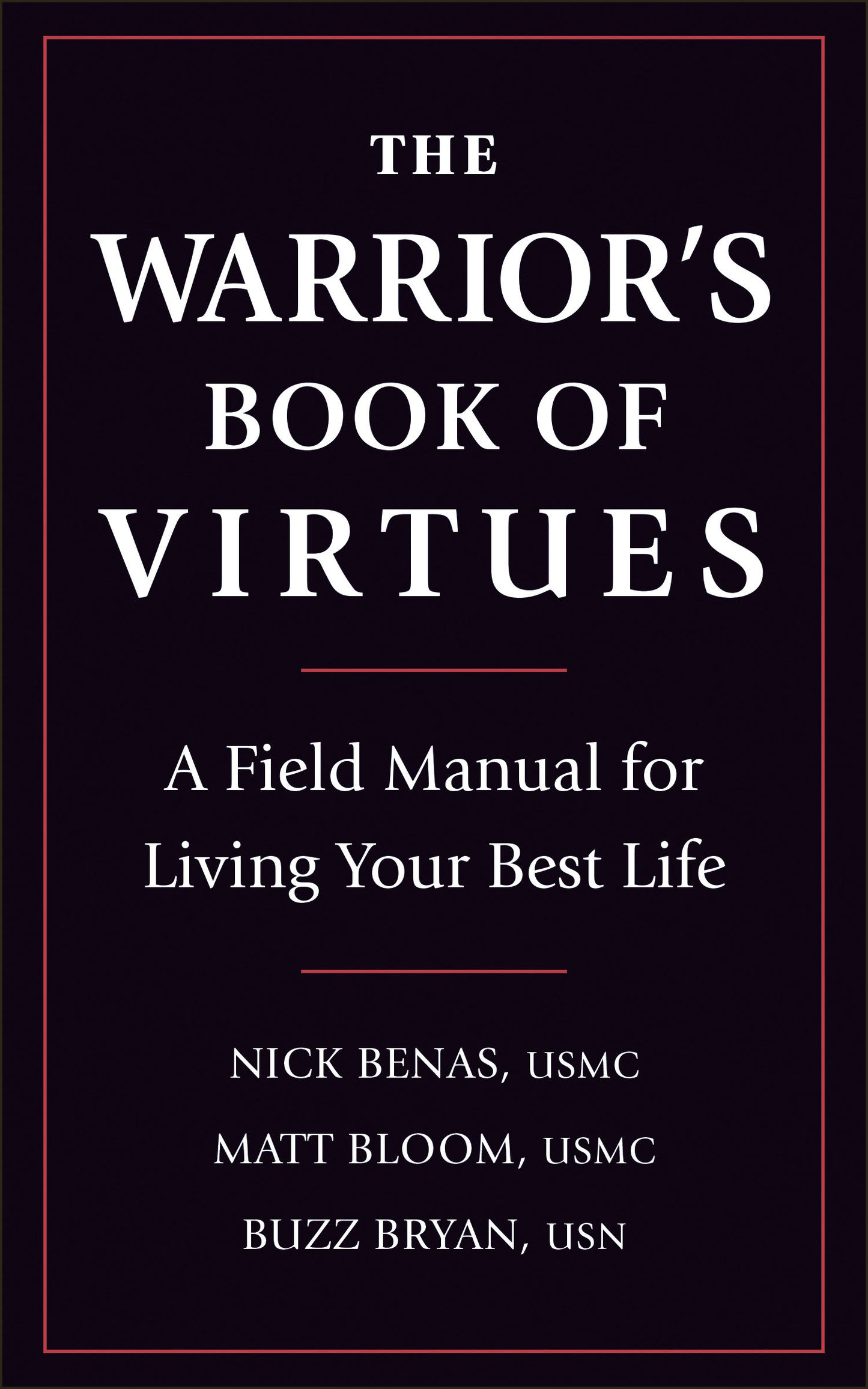 The Warrior's Book of Virtues - A Field Manual for Living Your Best Life