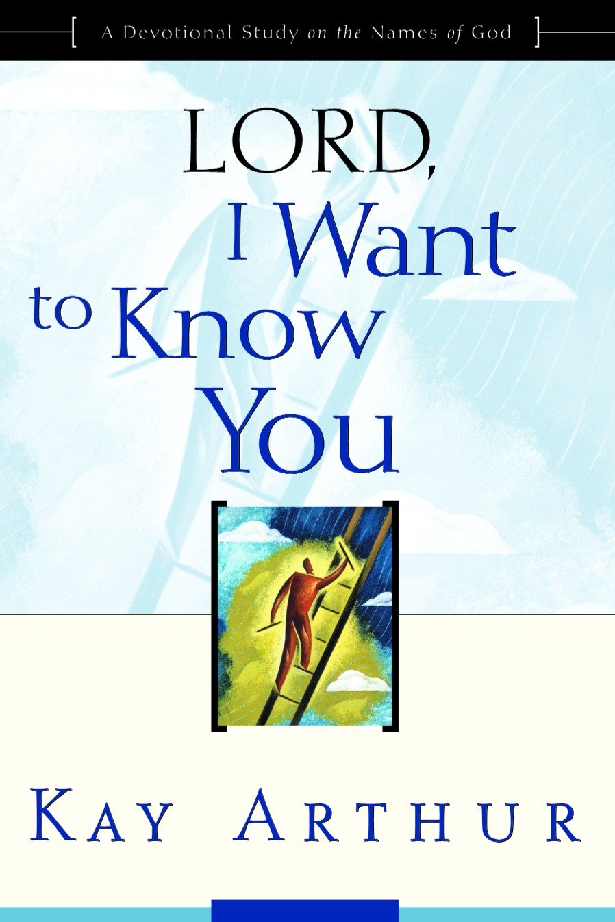 Lord, I Want to Know You - A Devotional Study on the Names of God