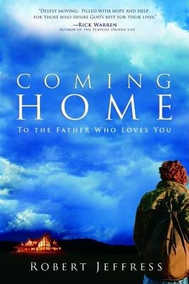 Coming Home - To the Father Who Loves You