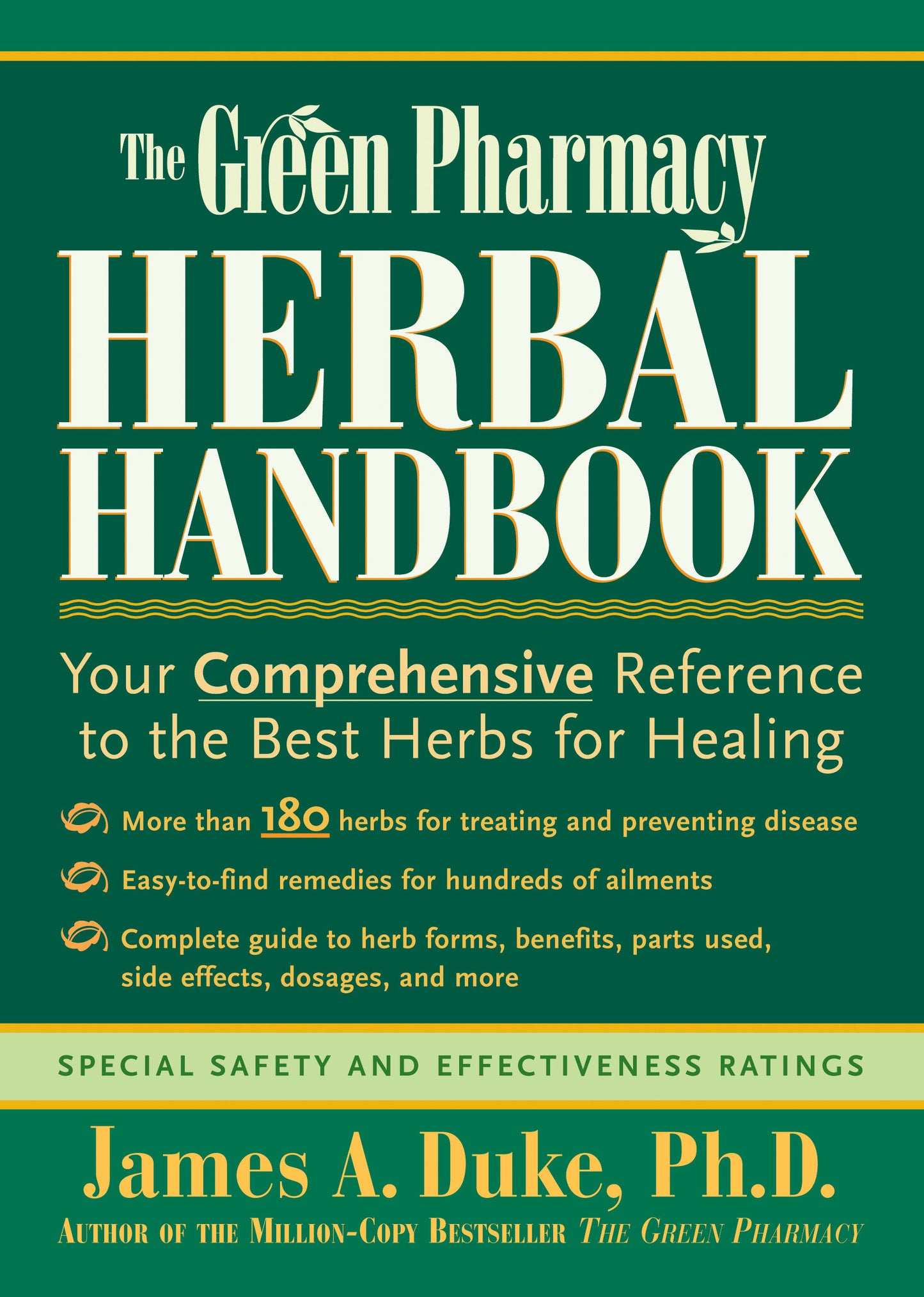 The Green Pharmacy Herbal Handbook - Your Comprehensive Reference to the Best Herbs for Healing