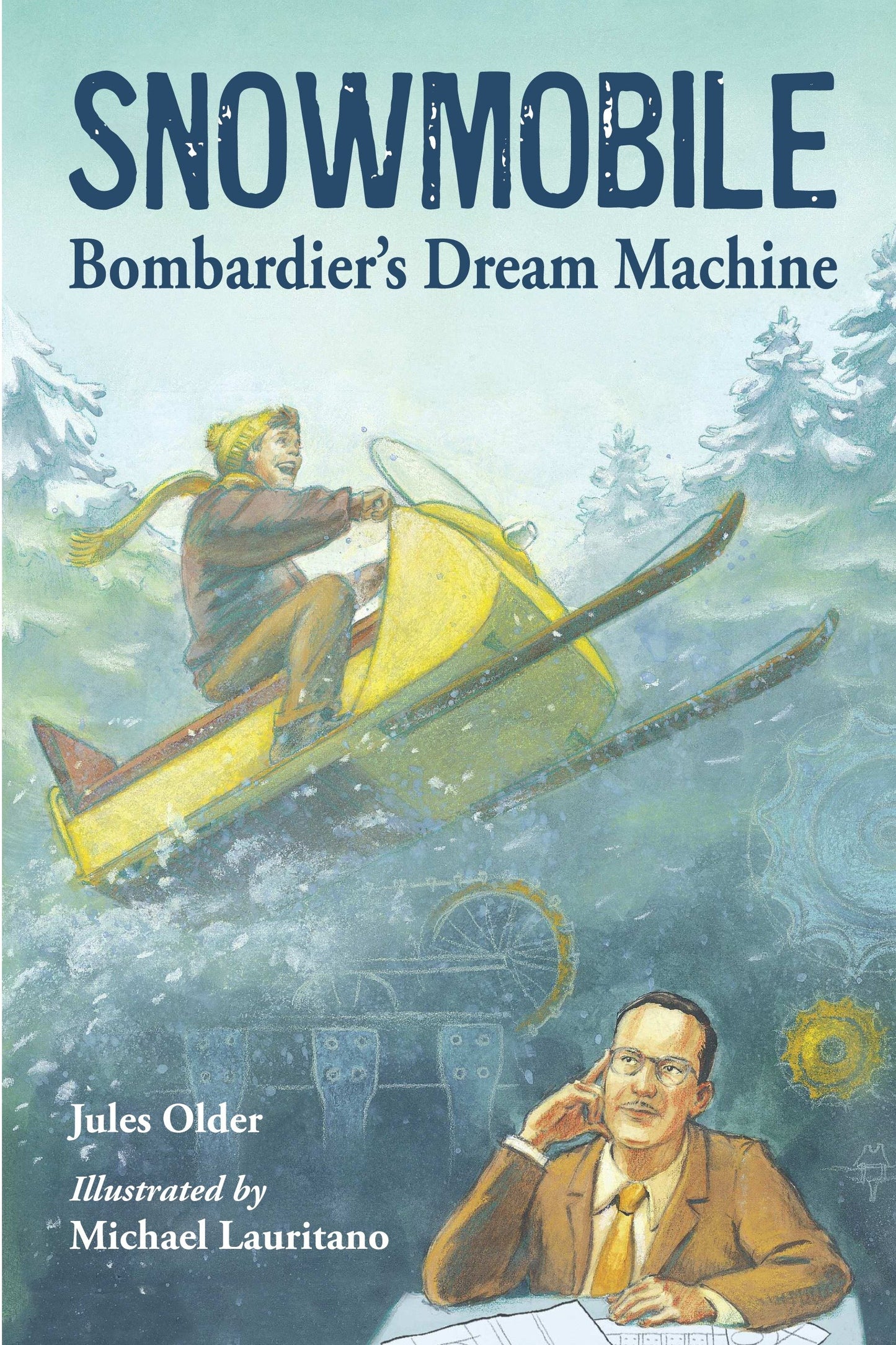 Snowmobile - Bombardier's Dream Machine