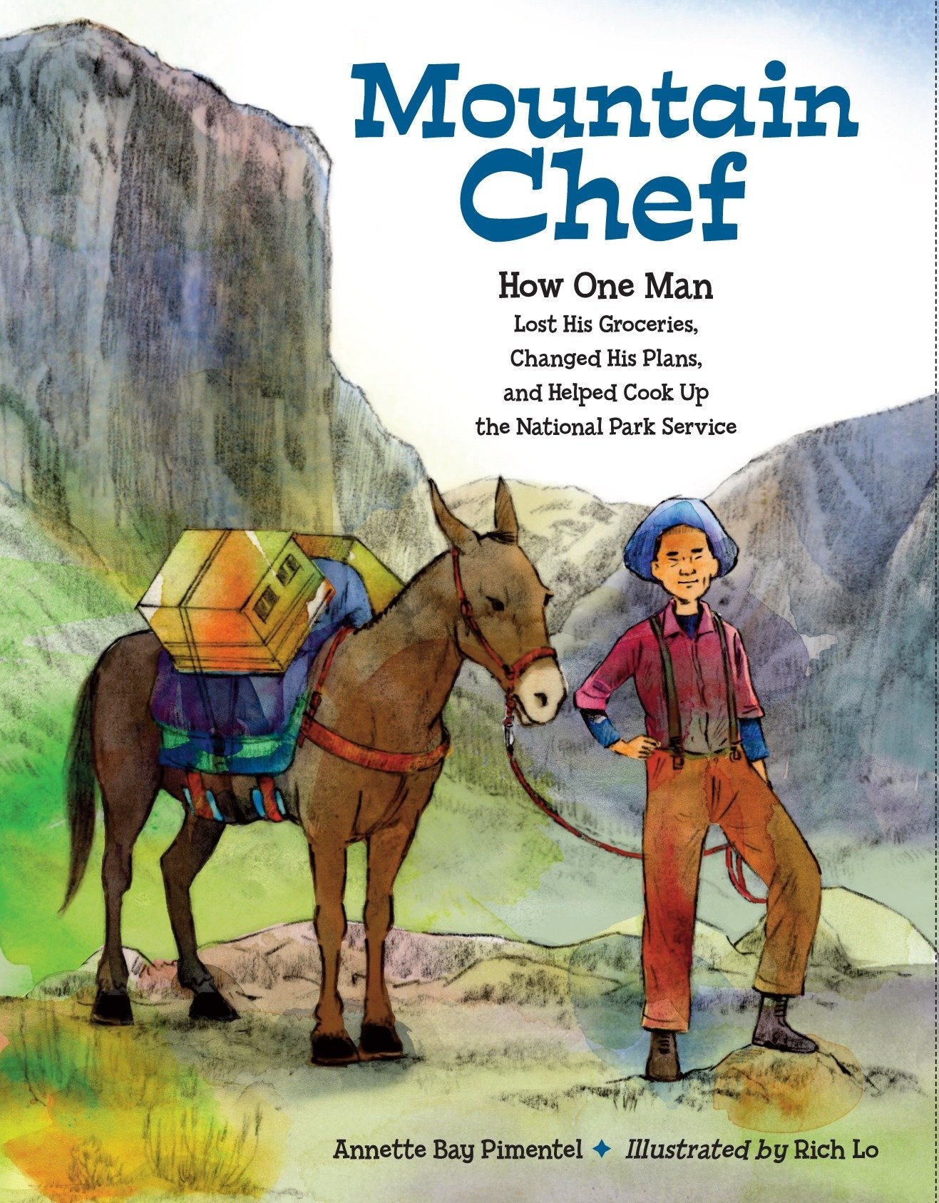 Mountain Chef - How One Man Lost His Groceries, Changed His Plans, and Helped Cook Up the National Park Service
