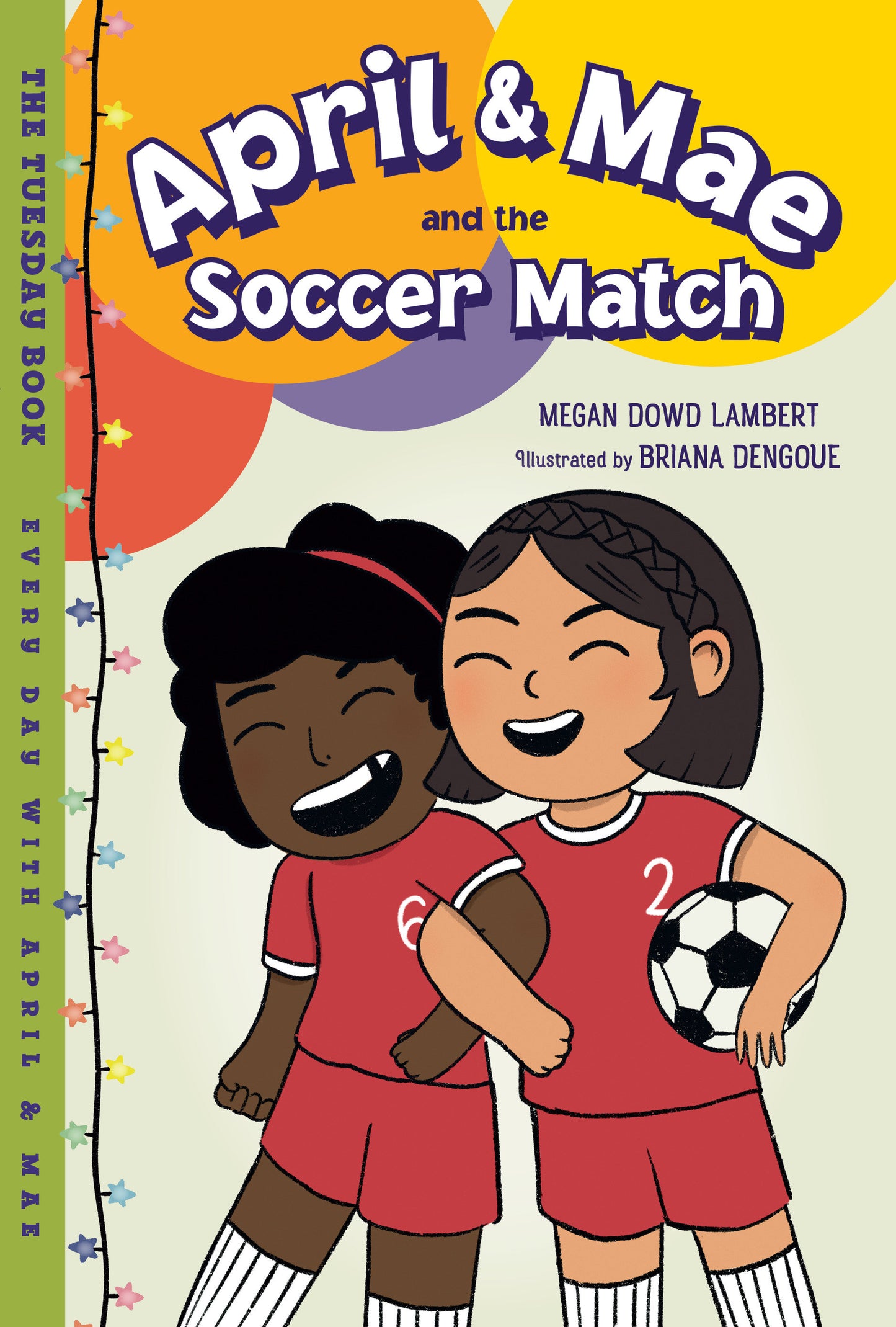 April & Mae and the Soccer Match - The Tuesday Book (Every Day with April & Mae) (Book:3)